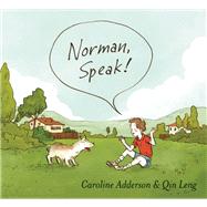 Norman, Speak! by Adderson, Caroline; Leng , Qin, 9781554983223