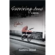 Surviving Anne by Dessal, Gustavo; Tunnard, Daniel, 9781782203223