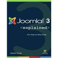 Joomla!® 3 Explained Your Step-by-Step Guide by Burge, Stephen, 9780321943224
