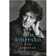 Tom Stoppard A Life by Lee, Hermione, 9780451493224
