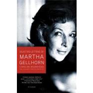 Selected Letters of Martha Gellhorn by Moorehead, Caroline, 9780805083224