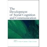 The Development Of Social Cognition And Communication by Homer; Bruce D., 9780805843224