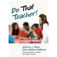 Be That Teacher! by Risko, Victoria J.; Walker-Dalhouse, Doris; Allington, Richard L.; Rasinski, Timothy V., 9780807753224