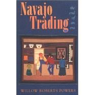 Navajo Trading by Powers, Willow Roberts, 9780826323224