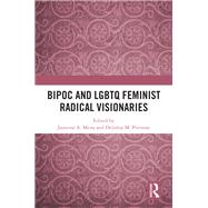 BIPOC and LGBTQ Feminist Radical Visionaries by , 9781032693224
