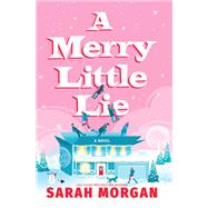 A Merry Little Lie by Sarah Morgan, 9781335013224