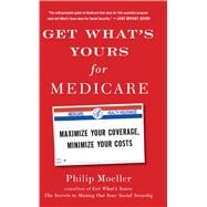 Get What's Yours for Medicare by Moeller, Philip, 9781410493224