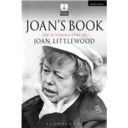 Joan's Book The Autobiography of Joan Littlewood by Littlewood, Joan; Hedley, Philip, 9781474233224