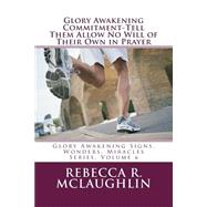Glory Awakening Commitment by Mclaughlin, Rebecca R., 9781490453224