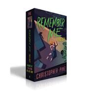 Remember Me Trilogy (Boxed Set) Remember Me; The Return; The Last Story by Pike, Christopher, 9781534483224