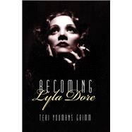 Becoming Lyla Dore by Grimm, Teri Youmans, 9781597093224