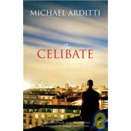 The Celibate by Arditti, Michael, 9781906413224