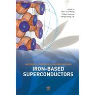 Iron-based Superconductors: Materials, Properties and Mechanisms by Wang; Nan Lin, 9789814303224