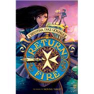 Return Fire (Moving Target, Book 2) by Gonzalez, Christina Diaz, 9780545773225