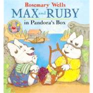 Max and Ruby in Pandora's Box by Wells, Rosemary, 9780613083225