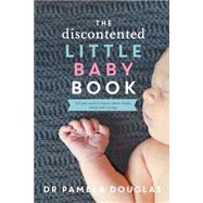 The Discontented Little Baby Book by Douglas, Pamela, 9780702253225