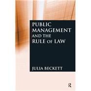 Public Management and the Rule of Law by Beckett,Julia, 9780765623225