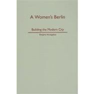 A Women's Berlin by Stratigakos, Despina, 9780816653225