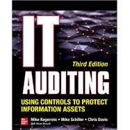 IT Auditing Using Controls to Protect Information Assets, Third Edition by Kegerreis, Mike; Schiller, Mike; Davis, Chris, 9781260453225