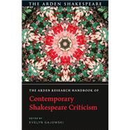 The Arden Research Handbook of Contemporary Shakespeare Criticism by Gajowski, Evelyn, 9781350093225