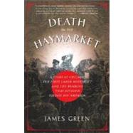 Death in the Haymarket by GREEN, JAMES, 9781400033225