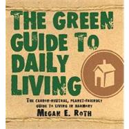 The Green Guide to Daily Living by Roth, Megan, 9781602613225