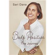 Body Positive The Journey by Dana, Sari, 9798350903225