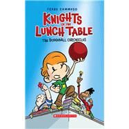 The Dodgeball Chronicles: A Graphic Novel (Knights of the Lunch Table #1) by Cammuso, Frank; Cammuso, Frank, 9780439903226