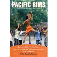 Pacific Rims : Beermen Ballin' in Flip-Flops and the Philippines' Unlikely Love Affair with Basketball by Bartholomew, Rafe, 9780451233226