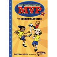 MVP #2: The Soccer Surprise by Kelly, David A.; Brundage, Scott, 9780553513226