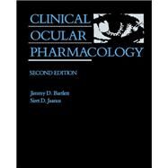Clinical Ocular Pharmacology by Bartlett, Jimmy D.; Jaanus, Siret D., 9780750693226