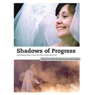 Shadows of Progress Documentary Film in Post-War Britain by Russell, Patrick; Taylor, James, 9781844573226