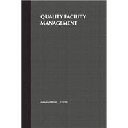 Quality Facility Management A Marketing and Customer Service Approach by Friday, Stormy; Cotts, David G., 9780471023227