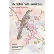 The Birds of North Central Texas by Pulich, Warren M.; Arnold, Keith; Pulich, Ann Marie, 9780890963227