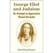 George Eliot And Judaism by Kaufmann, David, 9781410223227