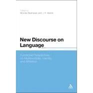 New Discourse on Language Functional Perspectives on Multimodality, Identity, and Affiliation by Bednarek, Monika; Martin, J. R., 9781441153227