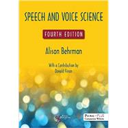 Speech and Voice Science by Alison Behrman, 9781635503227