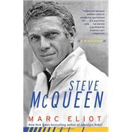 Steve McQueen A Biography by ELIOT, MARC, 9780307453228