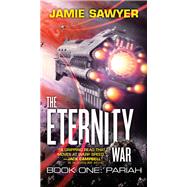The Eternity War: Pariah by Sawyer, Jamie, 9780316433228
