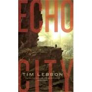 Echo City by Lebbon, Tim, 9780553593228