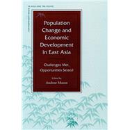 Population Change and Economic Development in East Asia : Challenges Met, Opportunities Seized by Mason, Andrew, 9780804743228