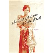 The Last Mistress of Jose Rizal by Roley, Brian Ascalon, 9780810133228