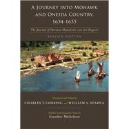 A Journey into Mohawk and Oneida Country, 1634-1635 by Van Den Bogaert, Harmen Meyndertsz; Gehring, Charles T.; Starna, William A.; Michelson, Gunther (CON), 9780815633228