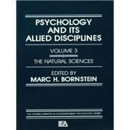 Psychology and Its Allied Disciplines: Volume 3: Psychology and the Natural Sciences by Bornstein; M. H., 9780898593228