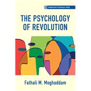 The Psychology of Revolution by Fathali M. Moghaddam, 9781009433228