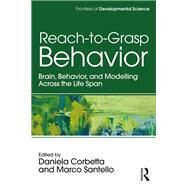 Reach-to-Grasp Behavior: Development Across the Life Span by Corbetta; Daniela, 9781138683228