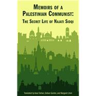 Memoirs of a Palestinian Communist by Najati Sidqi, 9781477333228