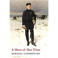 A Hero of Our Time by Lermontov, Mikhail Iurevich, 9781506103228