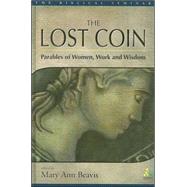 The Lost Coin Parables of Women, Work, and Wisdom by Beavis, Mary Ann, 9781841273228