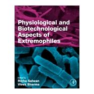 Physiological and Biotechnological Aspects of Extremophiles by Salwan, Richa; Sharma, Vivek, 9780128183229